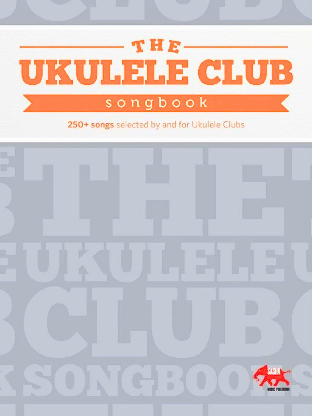 The Ukulele Club Songbook