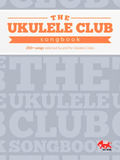 The Ukulele Club Songbook