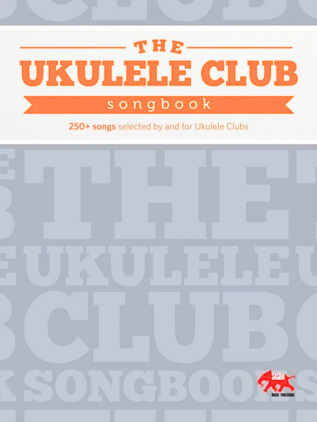 The Ukulele Club Songbook